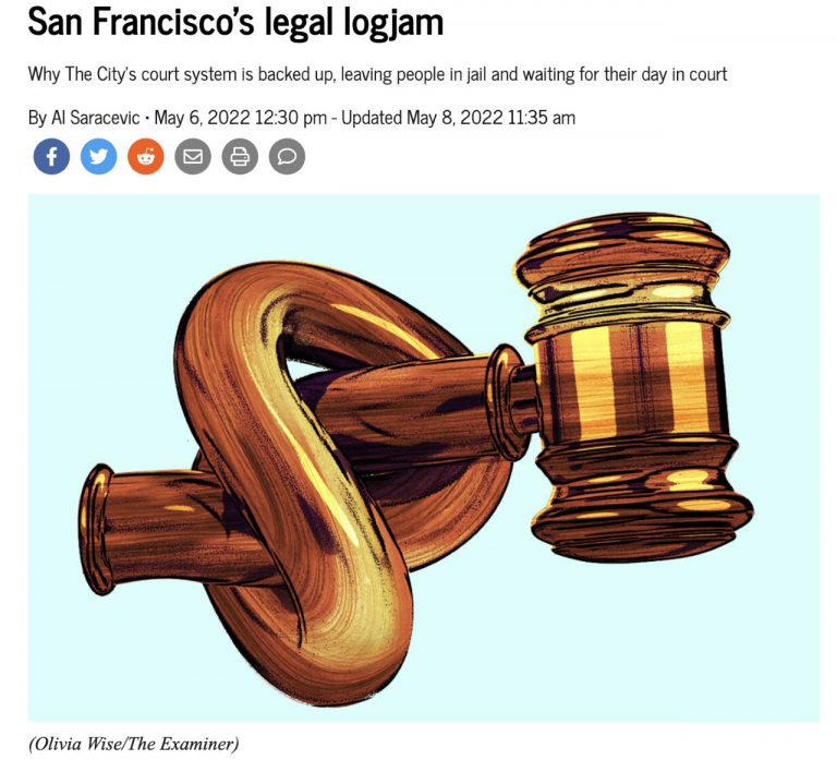 SF Examiner Reports on the “Legal Logjam” in SF Courts Keeping Hundreds in Jail Past Trial Deadlines
