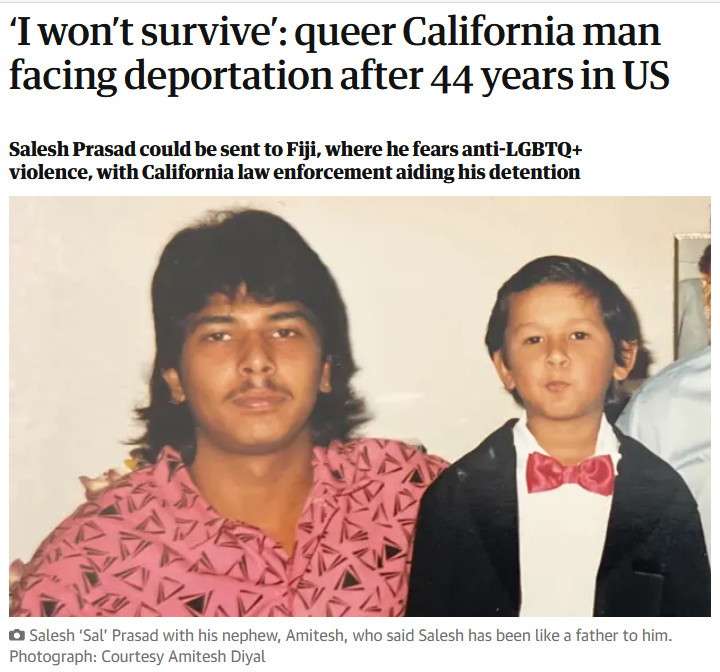 The Guardian tells Sal’s Story — ‘I won’t survive’: queer California man facing deportation after 44 years in US